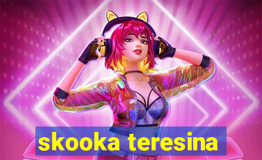 skooka teresina